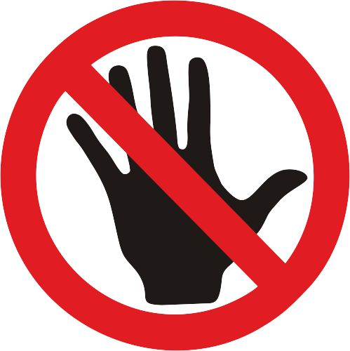 Не спеши хватать руками ничего. Руками не трогать. Знак не трогать. Знак руками не трогать. Не трогать табличка.